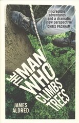 Man Who Climbs Trees цена и информация | Биографии, автобиогафии, мемуары | kaup24.ee