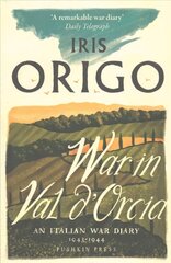 War in Val d'Orcia: An Italian War Diary 1943-1944 цена и информация | Биографии, автобиогафии, мемуары | kaup24.ee