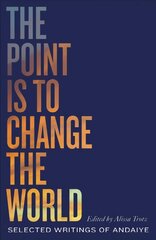 Point is to Change the World: Selected Writings of Andaiye цена и информация | Биографии, автобиогафии, мемуары | kaup24.ee