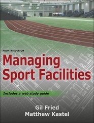 Managing Sport Facilities Fourth Edition цена и информация | Книги о питании и здоровом образе жизни | kaup24.ee
