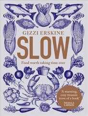 Slow: Food Worth Taking Time Over edition цена и информация | Книги рецептов | kaup24.ee