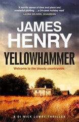 Yellowhammer: The gripping second murder mystery in the DI Nicholas Lowry series hind ja info | Fantaasia, müstika | kaup24.ee