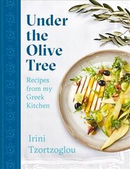 Under the Olive Tree: Recipes from my Greek Kitchen hind ja info | Retseptiraamatud  | kaup24.ee