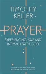 Prayer: Experiencing Awe and Intimacy with God hind ja info | Usukirjandus, religioossed raamatud | kaup24.ee