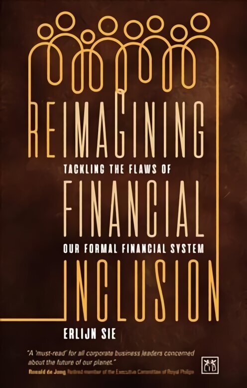 Reimagining Financial Inclusion: Tackling the flaws of our formal financial system цена и информация | Majandusalased raamatud | kaup24.ee