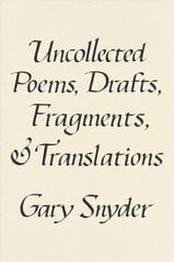 Uncollected Poems, Drafts, Fragments, And Translations hind ja info | Luule | kaup24.ee