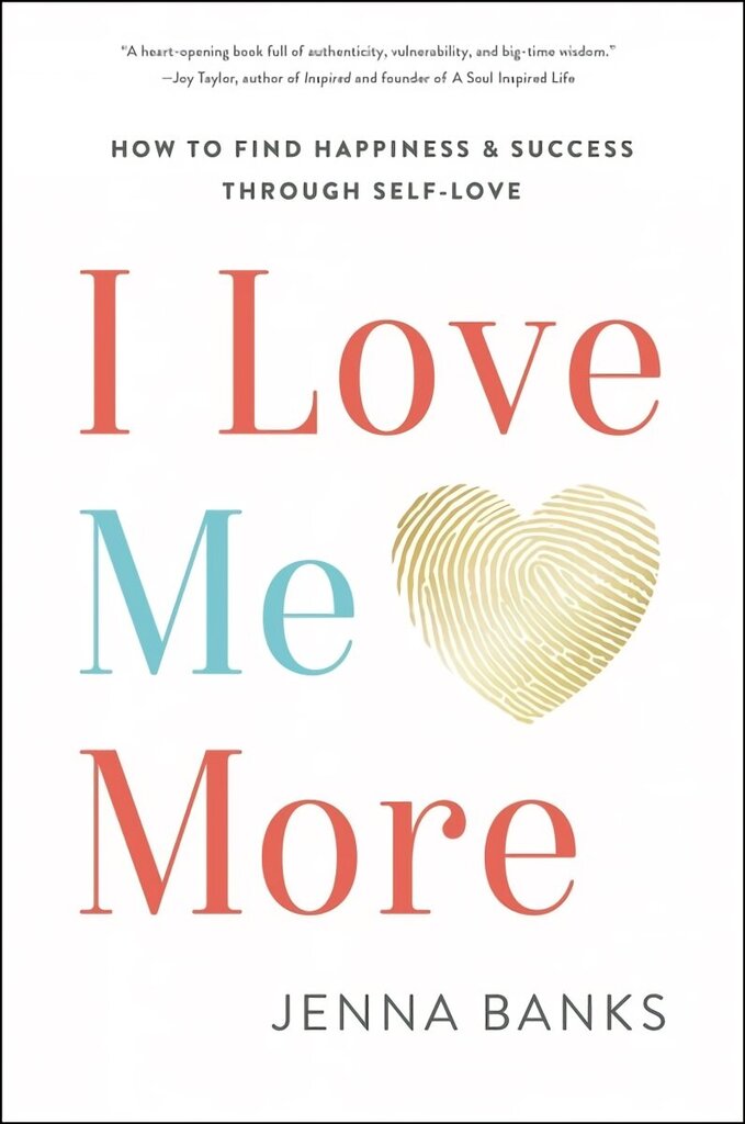 I Love Me More: How to Find Happiness and Success Through Self-Love hind ja info | Eneseabiraamatud | kaup24.ee