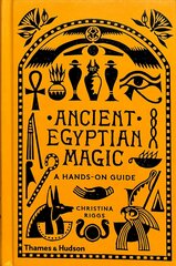 Ancient Egyptian Magic: A Hands-on Guide цена и информация | Духовная литература | kaup24.ee