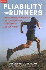 Pliability For Runners: The Breakthrough Method to Stay Injury-Free, Get Stronger and Run Faster цена и информация | Самоучители | kaup24.ee