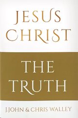 Jesus Christ - The Truth: The Truth hind ja info | Usukirjandus, religioossed raamatud | kaup24.ee