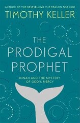 Prodigal Prophet: Jonah and the Mystery of God's Mercy hind ja info | Usukirjandus, religioossed raamatud | kaup24.ee