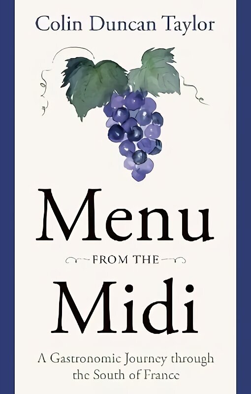 Menu from the Midi: A Gastronomic Journey through the South of France hind ja info | Reisiraamatud, reisijuhid | kaup24.ee