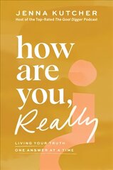 How Are You, Really?: Living Your Truth One Answer at a Time цена и информация | Самоучители | kaup24.ee
