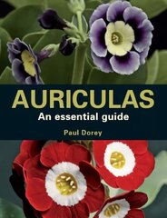 Auriculas: An Essential Guide цена и информация | Книги по садоводству | kaup24.ee