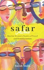 Safar: Muslim Women's Stories of Travel and Transformation hind ja info | Ühiskonnateemalised raamatud | kaup24.ee