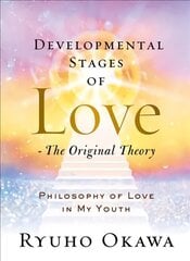Developmental Stages of Love - The Original Theory: Philosophy of Love in My Youth цена и информация | Самоучители | kaup24.ee
