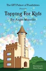 Tapping for Kids: A Children's Guide to Emotional Freedom Technique (EFT) 3rd Revised edition hind ja info | Noortekirjandus | kaup24.ee