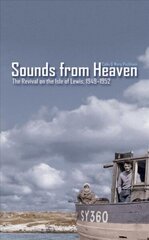 Sounds from Heaven: The Revival on the Isle of Lewis, 1949-1952 Revised ed. цена и информация | Духовная литература | kaup24.ee