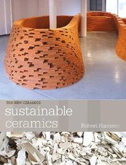 Sustainable Ceramics: A Practical Approach hind ja info | Kunstiraamatud | kaup24.ee