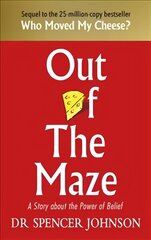 Out of the Maze: A Simple Way to Change Your Thinking & Unlock Success hind ja info | Eneseabiraamatud | kaup24.ee