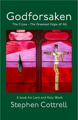 Godforsaken: The Cross - the greatest hope of all hind ja info | Usukirjandus, religioossed raamatud | kaup24.ee