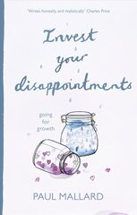 Invest Your Disappointments: Going For Growth hind ja info | Usukirjandus, religioossed raamatud | kaup24.ee