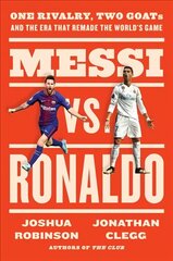 Messi vs. Ronaldo: One Rivalry, Two GOATs, and the Era That Remade the World's Game цена и информация | Биографии, автобиогафии, мемуары | kaup24.ee