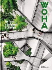 WOHA: New Forms of Sustainable Architecture hind ja info | Arhitektuuriraamatud | kaup24.ee