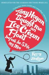 Tony Hogan Bought Me an Ice-cream Float Before He Stole My Ma цена и информация | Фантастика, фэнтези | kaup24.ee