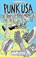 Punk USA: The Roots of Green Day & The Rise and Fall of Lookout Records цена и информация | Книги об искусстве | kaup24.ee