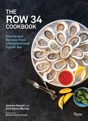 Row 34 Cookbook: Stories and Recipes from a Neighborhood Oyster Bar цена и информация | Книги рецептов | kaup24.ee