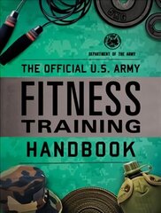 Official U.S. Army Fitness Training Handbook цена и информация | Самоучители | kaup24.ee