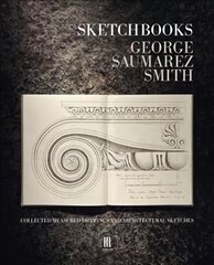 Sketchbooks: Collected Measured Drawings and Architectural Sketches hind ja info | Arhitektuuriraamatud | kaup24.ee