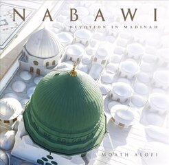 Nabawi: Devotion in Madinah цена и информация | Книги по архитектуре | kaup24.ee