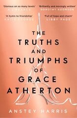 Truths and Triumphs of Grace Atherton: A Richard and Judy Book Club pick for summer 2019 цена и информация | Фантастика, фэнтези | kaup24.ee