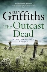 Outcast Dead: The Dr Ruth Galloway Mysteries 6, 6, The Dr Ruth Galloway Mysteries цена и информация | Фантастика, фэнтези | kaup24.ee