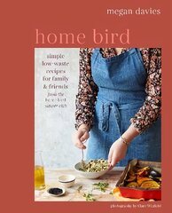 Home Bird: Simple, Low-Waste Recipes for Family and Friends UK Edition hind ja info | Retseptiraamatud  | kaup24.ee