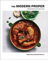 Modern Proper: Simple Dinners for Every Day (A Cookbook) hind ja info | Retseptiraamatud | kaup24.ee