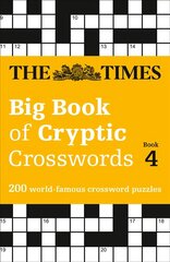 Times Big Book of Cryptic Crosswords 4: 200 World-Famous Crossword Puzzles edition, Book 4 цена и информация | Книги о питании и здоровом образе жизни | kaup24.ee