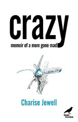 Crazy: Memoir of a Mom Gone Mad hind ja info | Elulooraamatud, biograafiad, memuaarid | kaup24.ee