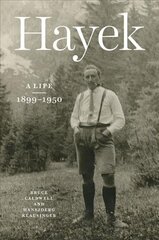 Hayek: A Life, 1899-1950 hind ja info | Elulooraamatud, biograafiad, memuaarid | kaup24.ee