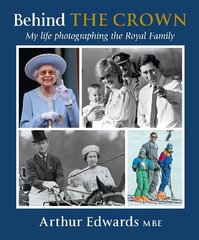 Behind the Crown: My Life Photographing the Royal Family hind ja info | Elulooraamatud, biograafiad, memuaarid | kaup24.ee