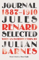 Journal 1887-1910 (riverrun editions): an exclusive new selection of the astounding French classic цена и информация | Биографии, автобиогафии, мемуары | kaup24.ee