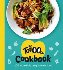 Tofoo Cookbook: 100 delicious, easy & meat free recipes hind ja info | Retseptiraamatud | kaup24.ee