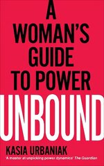 Unbound: A Woman's Guide To Power hind ja info | Eneseabiraamatud | kaup24.ee