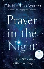 Prayer in the Night - For Those Who Work or Watch or Weep: For Those Who Work or Watch or Weep цена и информация | Духовная литература | kaup24.ee