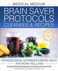 Medical Medium Brain Saver Protocols, Cleanses & Recipes: For Neurological, Autoimmune & Mental Health цена и информация | Самоучители | kaup24.ee
