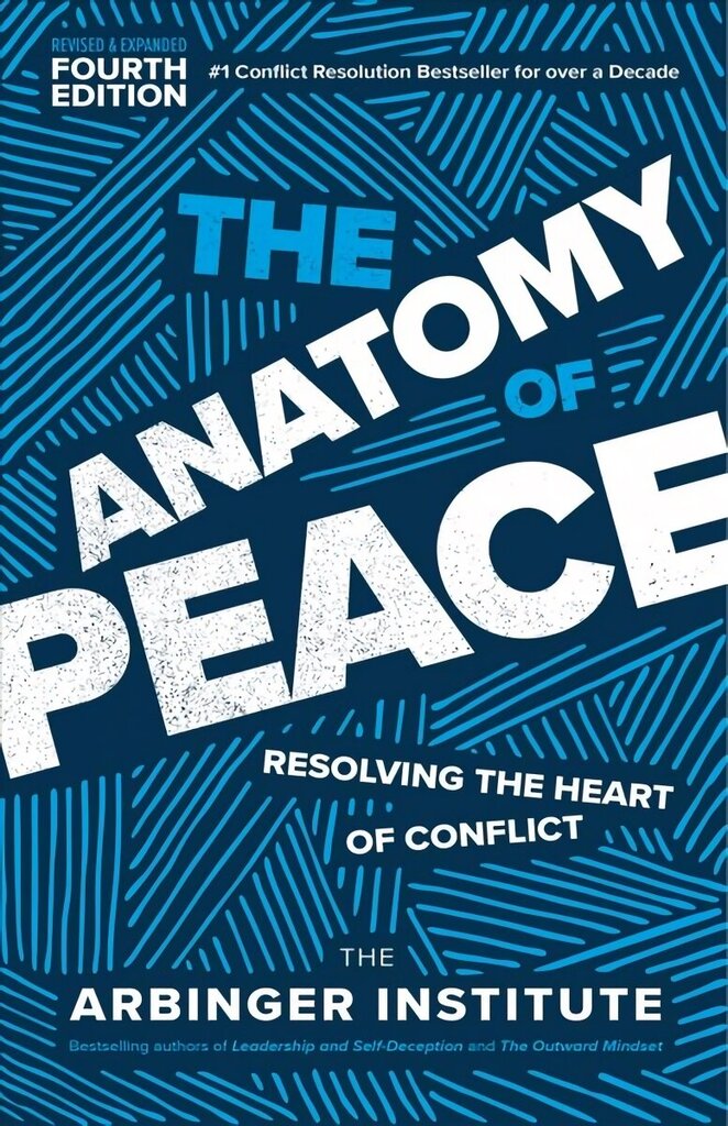 Anatomy of Peace: Resolving the Heart of Conflict 4th Revised edition hind ja info | Eneseabiraamatud | kaup24.ee