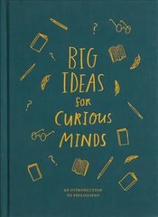 Big Ideas for Curious Minds: An Introduction to Philosophy hind ja info | Noortekirjandus | kaup24.ee