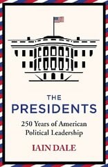 Presidents: 250 Years of American Political Leadership hind ja info | Elulooraamatud, biograafiad, memuaarid | kaup24.ee